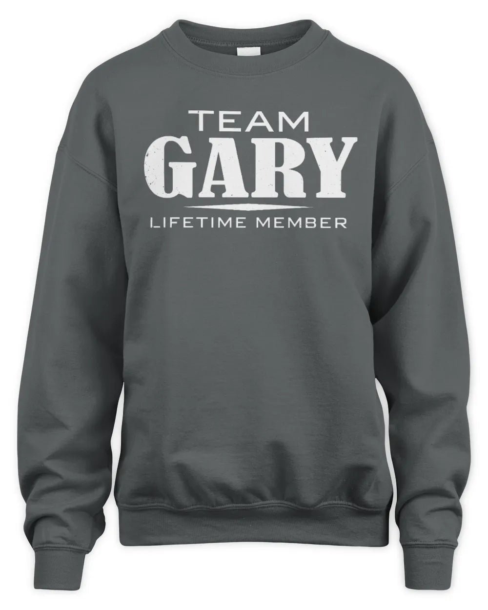 GARY BL62-K4-128 - Personalized “Team NAME Lifetime Member” - Unisex Sweatshirt - Charcoal