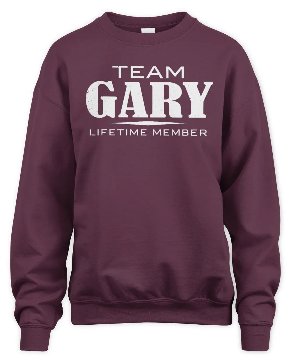 GARY BL62-K4-128 - Personalized “Team NAME Lifetime Member” - Unisex Sweatshirt - Maroon