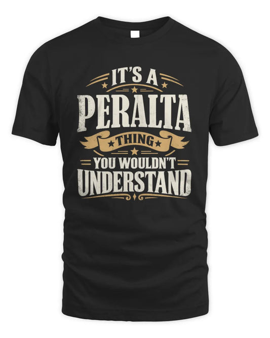 PERALTA P08 TH51 - Personalized “It’s a/an [NAME] Thing – You Wouldn’t Understand” Shirt - Unisex Standard T-Shirt - Black