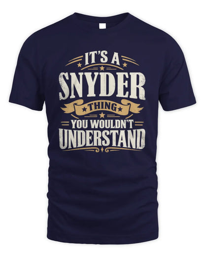 SNYDER P08 TH51 - Personalized “It’s a/an [NAME] Thing – You Wouldn’t Understand” Shirt - Unisex Standard T-Shirt - Navy