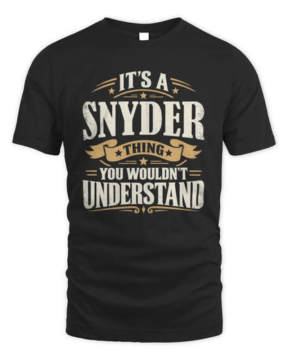 SNYDER P08 TH51 - Personalized “It’s a/an [NAME] Thing – You Wouldn’t Understand” Shirt - Unisex Standard T-Shirt - Black