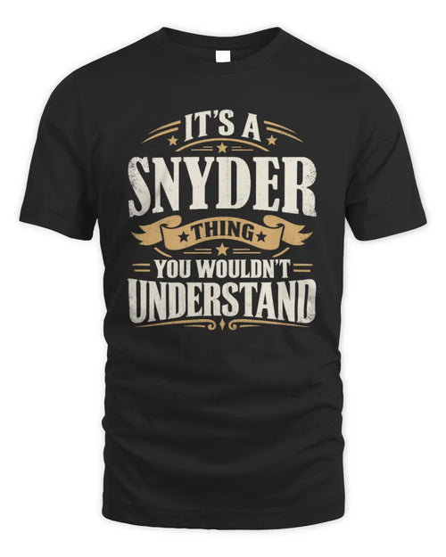 SNYDER P08 TH51 - Personalized “It’s a/an [NAME] Thing – You Wouldn’t Understand” Shirt - Unisex Standard T-Shirt - Black