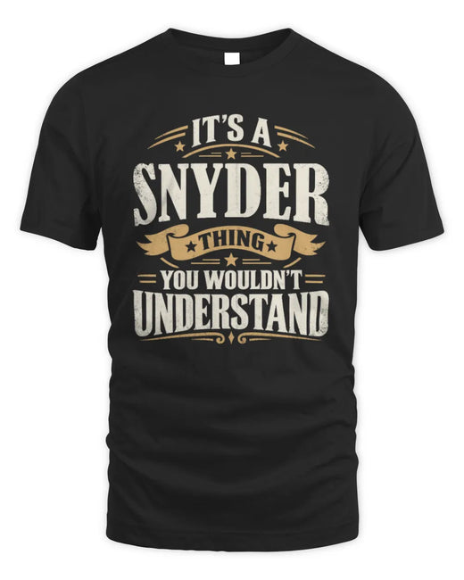 SNYDER P08 TH51 - Personalized “It’s a/an [NAME] Thing – You Wouldn’t Understand” Shirt