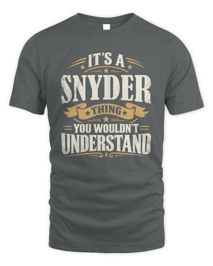 SNYDER P08 TH51 - Personalized “It’s a/an [NAME] Thing – You Wouldn’t Understand” Shirt - Unisex Standard T-Shirt - Charcoal