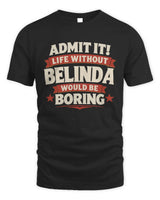 BELINDA P4 KT003 Personalized Funny Quote Apparel “Life Without NAME Would Be Boring” - Unisex Standard T-Shirt - Black