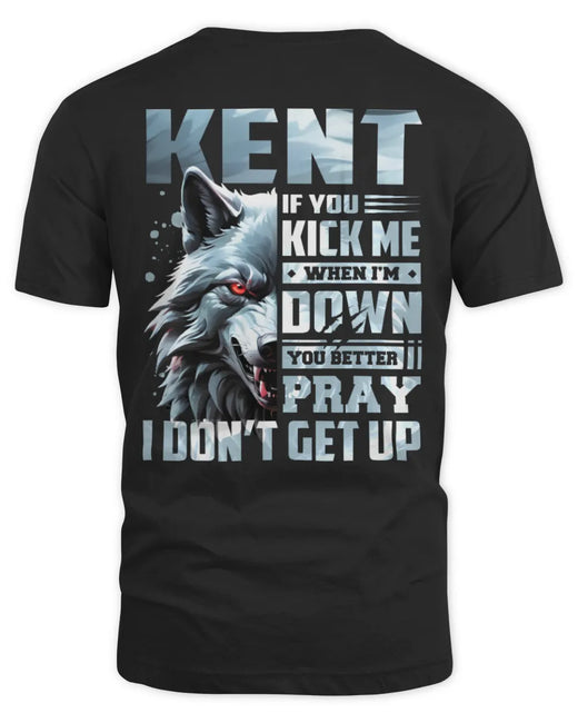 KENT AP62-K4-666 - Personalized Fierce Wolf Quote Apparel “If You Kick Me When I’m Down, You Better Pray I Don’t Get Up”
