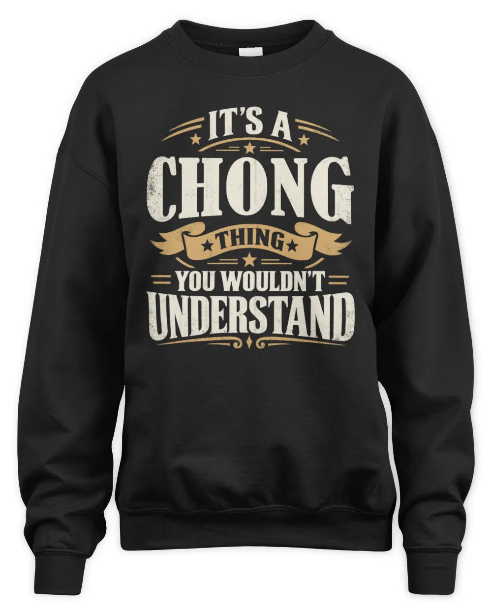 CHONG P08 TH51 - Personalized “It’s a/an [NAME] Thing – You Wouldn’t Understand” Shirt - Unisex Sweatshirt - Black
