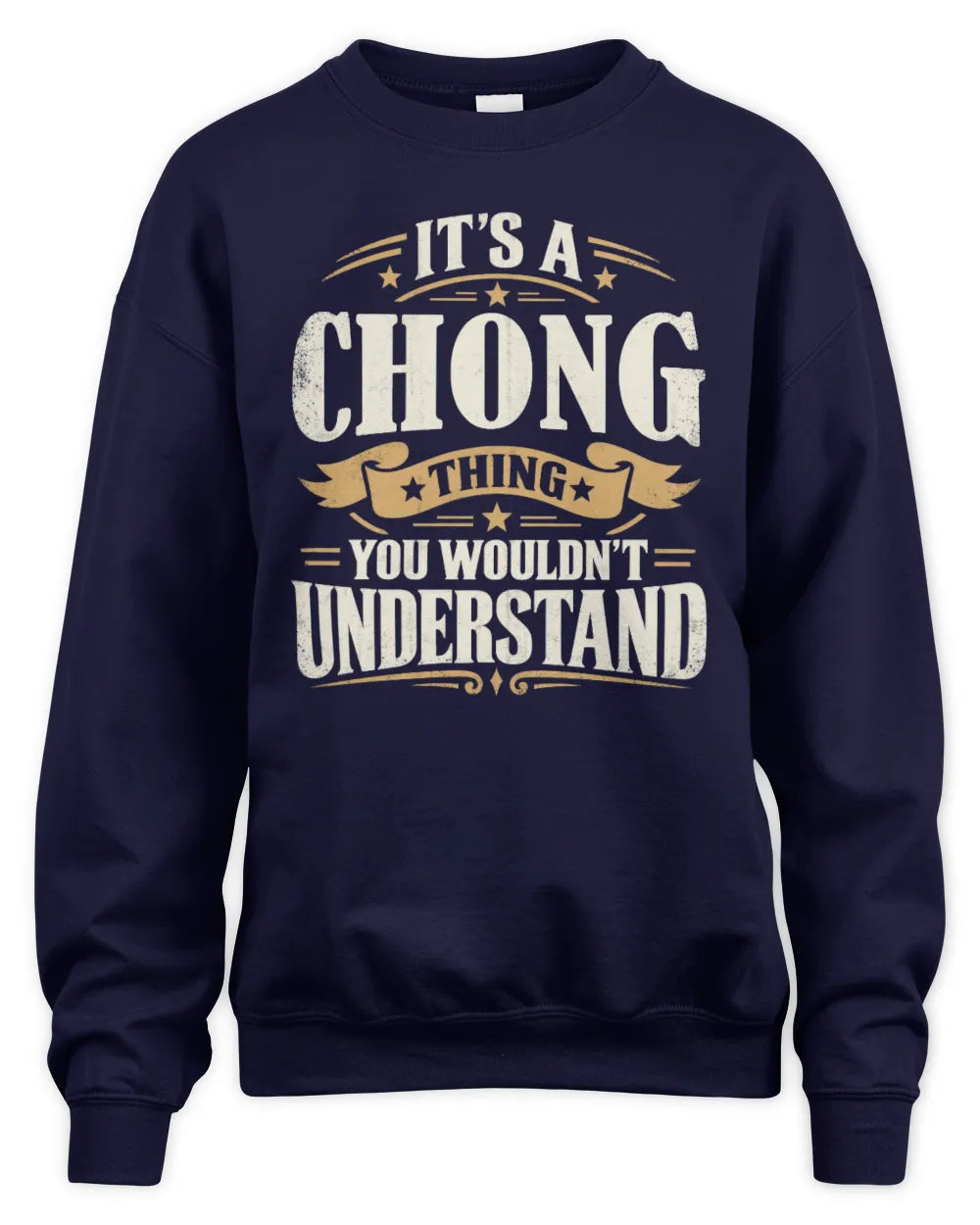 CHONG P08 TH51 - Personalized “It’s a/an [NAME] Thing – You Wouldn’t Understand” Shirt - Unisex Sweatshirt - Navy