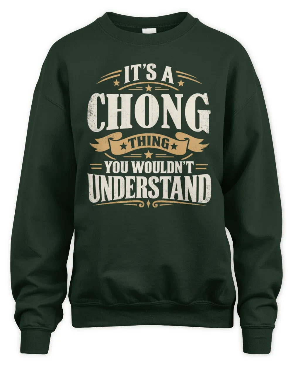 CHONG P08 TH51 - Personalized “It’s a/an [NAME] Thing – You Wouldn’t Understand” Shirt - Unisex Sweatshirt - Forest Green