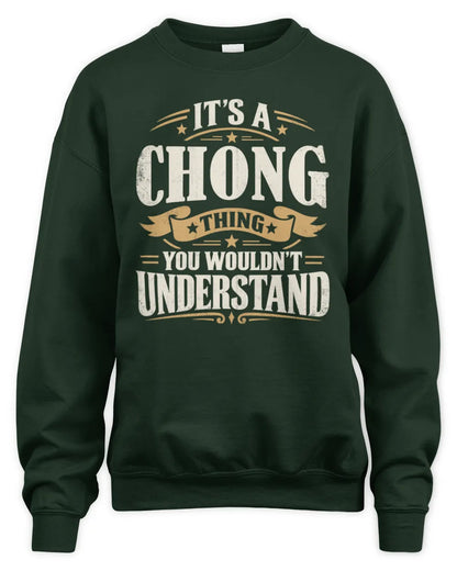 CHONG P08 TH51 - Personalized “It’s a/an [NAME] Thing – You Wouldn’t Understand” Shirt - Unisex Sweatshirt - Forest Green
