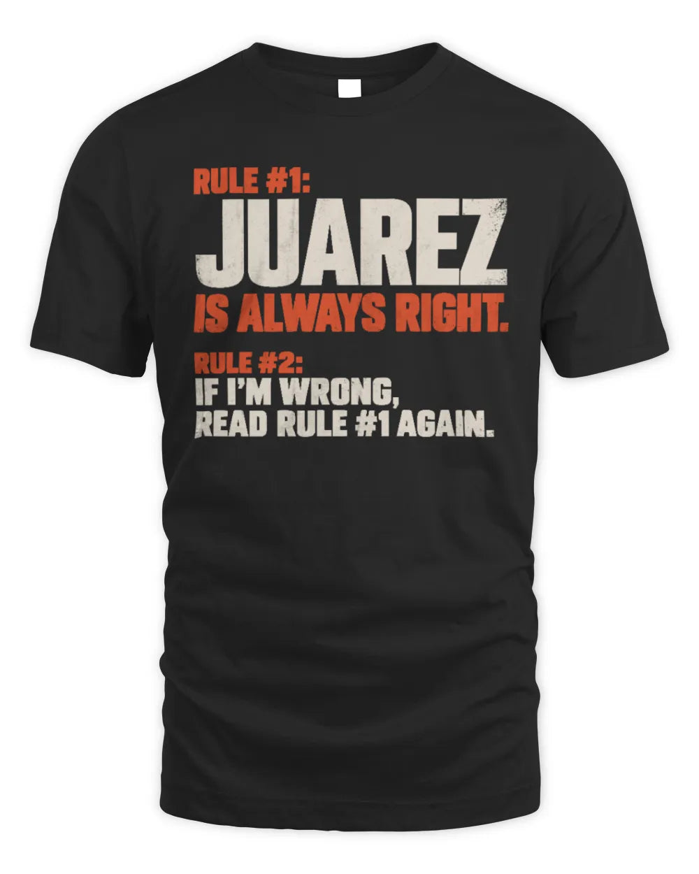 JUAREZ NP1-H006 
Always Right Personalized Name T-Shirt – Funny Custom Name Shirt - Unisex Standard T-Shirt - Black