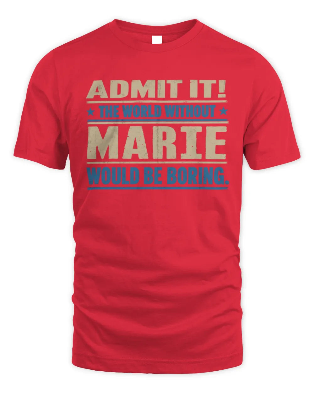 MARIE TP68-K2-968 – Personalized Funny Quote Apparel “The World Without NAME Would Be Boring” - Unisex Standard T-Shirt - Red