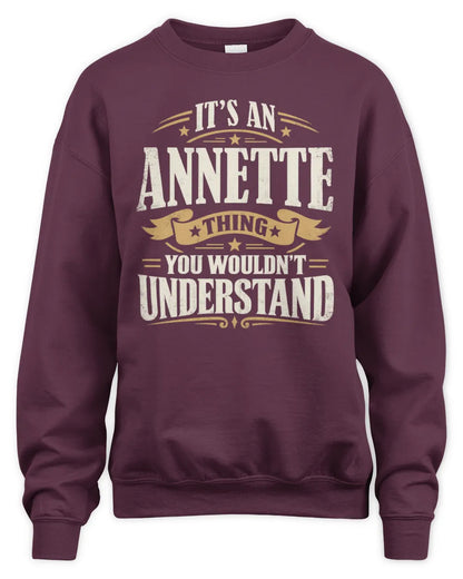 ANNETTE P08 TH51 - Personalized “It’s a/an [NAME] Thing – You Wouldn’t Understand” Shirt - Unisex Sweatshirt - Maroon