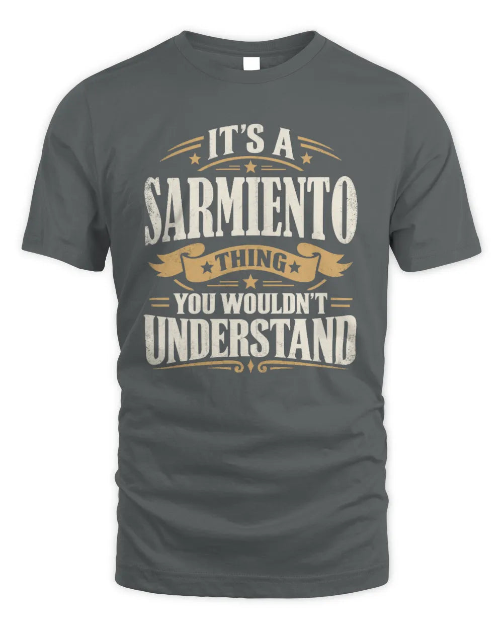 SARMIENTO P08 TH51 - Personalized “It’s a/an [NAME] Thing – You Wouldn’t Understand” Shirt - Unisex Standard T-Shirt - Charcoal