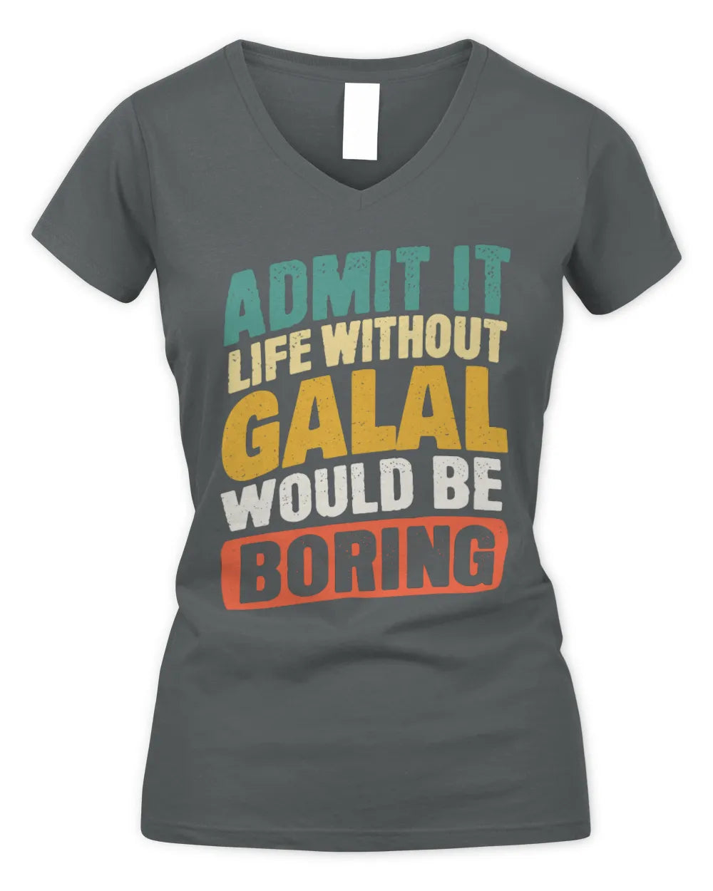 GALAL TP88-K4-229
Personalized Funny Quote Apparel “Life Without NAME Would Be Boring” - Women's V-Neck T-Shirt - Charcoal