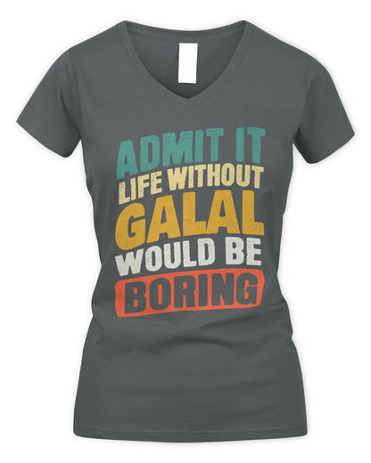 GALAL TP88-K4-229
Personalized Funny Quote Apparel “Life Without NAME Would Be Boring” - Women's V-Neck T-Shirt - Charcoal