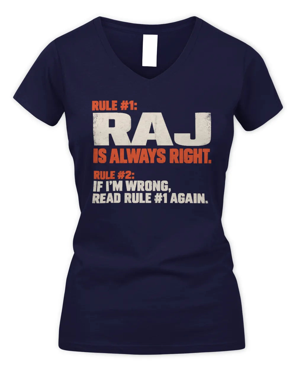 RAJ NP1-H006 - Always Right Personalized Name T-Shirt – Funny Custom Name Shirt - Women's V-Neck T-Shirt - Navy