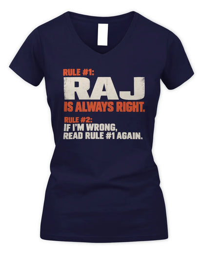 RAJ NP1-H006 - Always Right Personalized Name T-Shirt – Funny Custom Name Shirt - Women's V-Neck T-Shirt - Navy