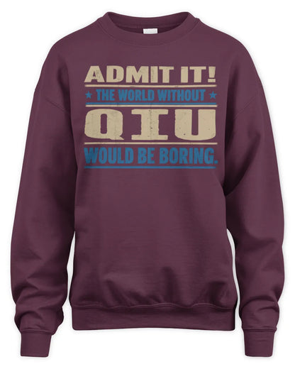 QIU TP68-K2-968 – Personalized Funny Quote Apparel “The World Without NAME Would Be Boring” - Unisex Sweatshirt - Maroon