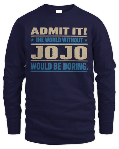 JOJO TP68-K2-968 – Personalized Funny Quote Apparel “The World Without NAME Would Be Boring” - Men's Long Sleeved T-Shirt - Navy
