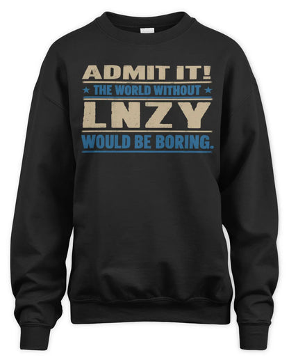 LNZY TP68-K2-968 – Personalized Funny Quote Apparel “The World Without NAME Would Be Boring” - Unisex Sweatshirt - Black