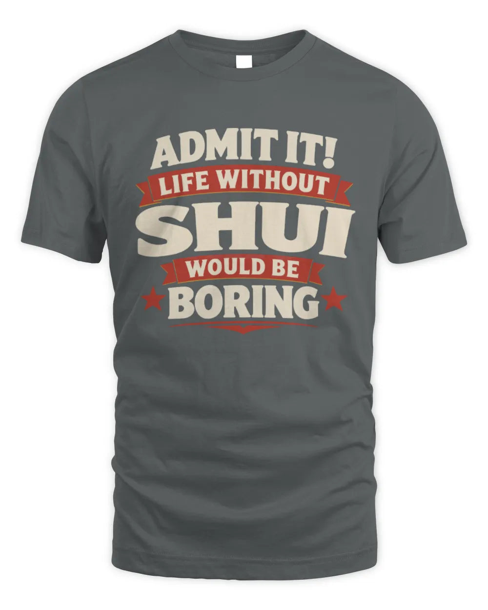 SHUI P4 KT003 Personalized Funny Quote Apparel “Life Without NAME Would Be Boring” - Unisex Standard T-Shirt - Charcoal
