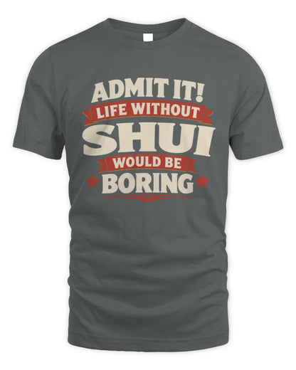 SHUI P4 KT003 Personalized Funny Quote Apparel “Life Without NAME Would Be Boring” - Unisex Standard T-Shirt - Charcoal