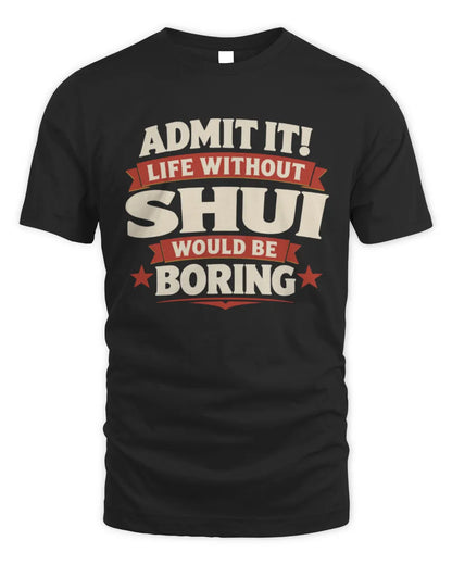 SHUI P4 KT003 Personalized Funny Quote Apparel “Life Without NAME Would Be Boring” - Unisex Standard T-Shirt - Black