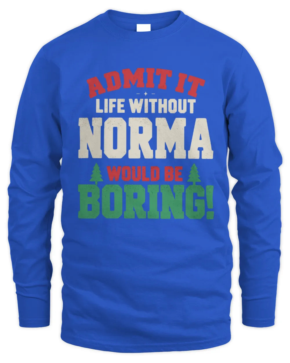 NORMA P5 TH08 Christmas T-Shirt – “Life Without NAME Would Be Boring” - Men's Long Sleeved T-Shirt - Royal