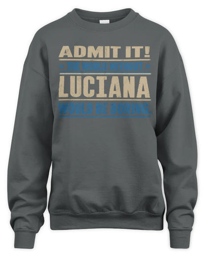 LUCIANA TP68-K2-968 – Personalized Funny Quote Apparel “The World Without NAME Would Be Boring” - Unisex Sweatshirt - Charcoal