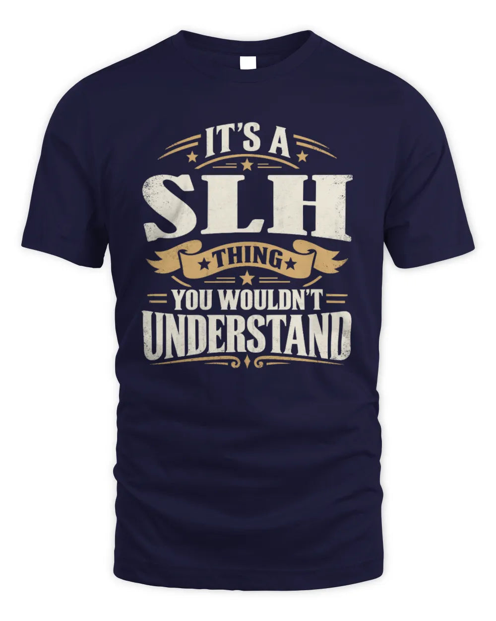 SLH P08 TH51 - Personalized “It’s a/an [NAME] Thing – You Wouldn’t Understand” Shirt - Unisex Standard T-Shirt - Navy