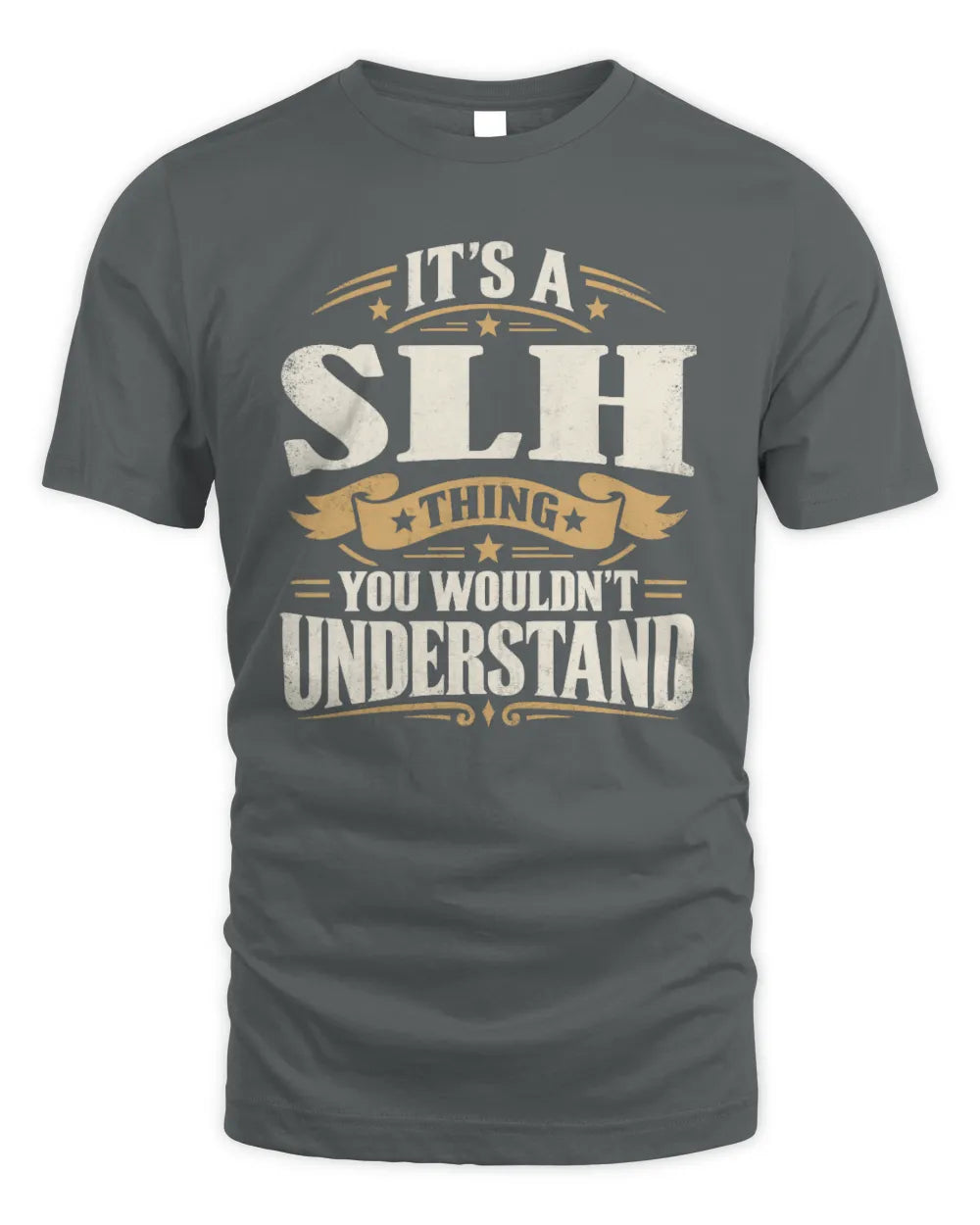 SLH P08 TH51 - Personalized “It’s a/an [NAME] Thing – You Wouldn’t Understand” Shirt - Unisex Standard T-Shirt - Charcoal