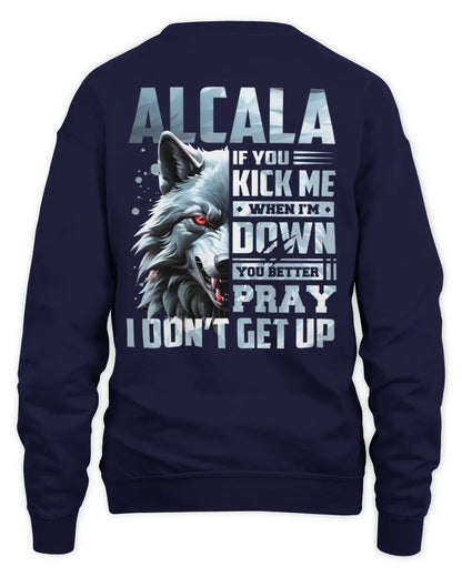 ALCALA AP62-K4-666 - Personalized Fierce Wolf Quote Apparel “If You Kick Me When I’m Down, You Better Pray I Don’t Get Up” - Unisex Sweatshirt - Navy