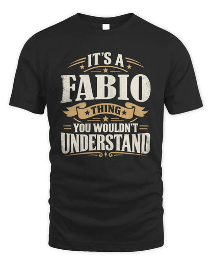 FABIO P08 TH51 - Personalized “It’s a/an [NAME] Thing – You Wouldn’t Understand” Shirt - Unisex Standard T-Shirt - Black