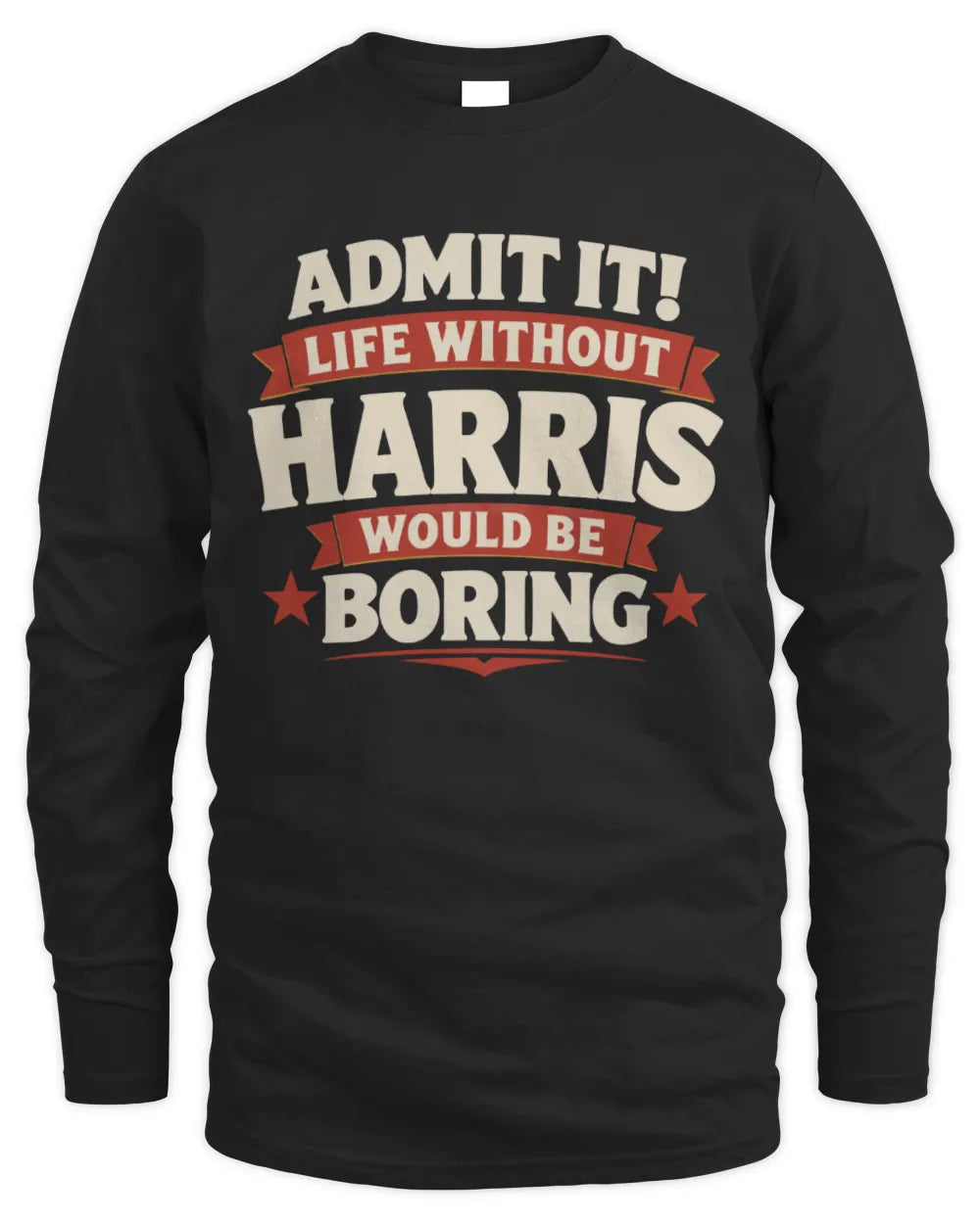 HARRIS P4 KT003 Personalized Funny Quote Apparel “Life Without NAME Would Be Boring” - Men's Long Sleeved T-Shirt - Black
