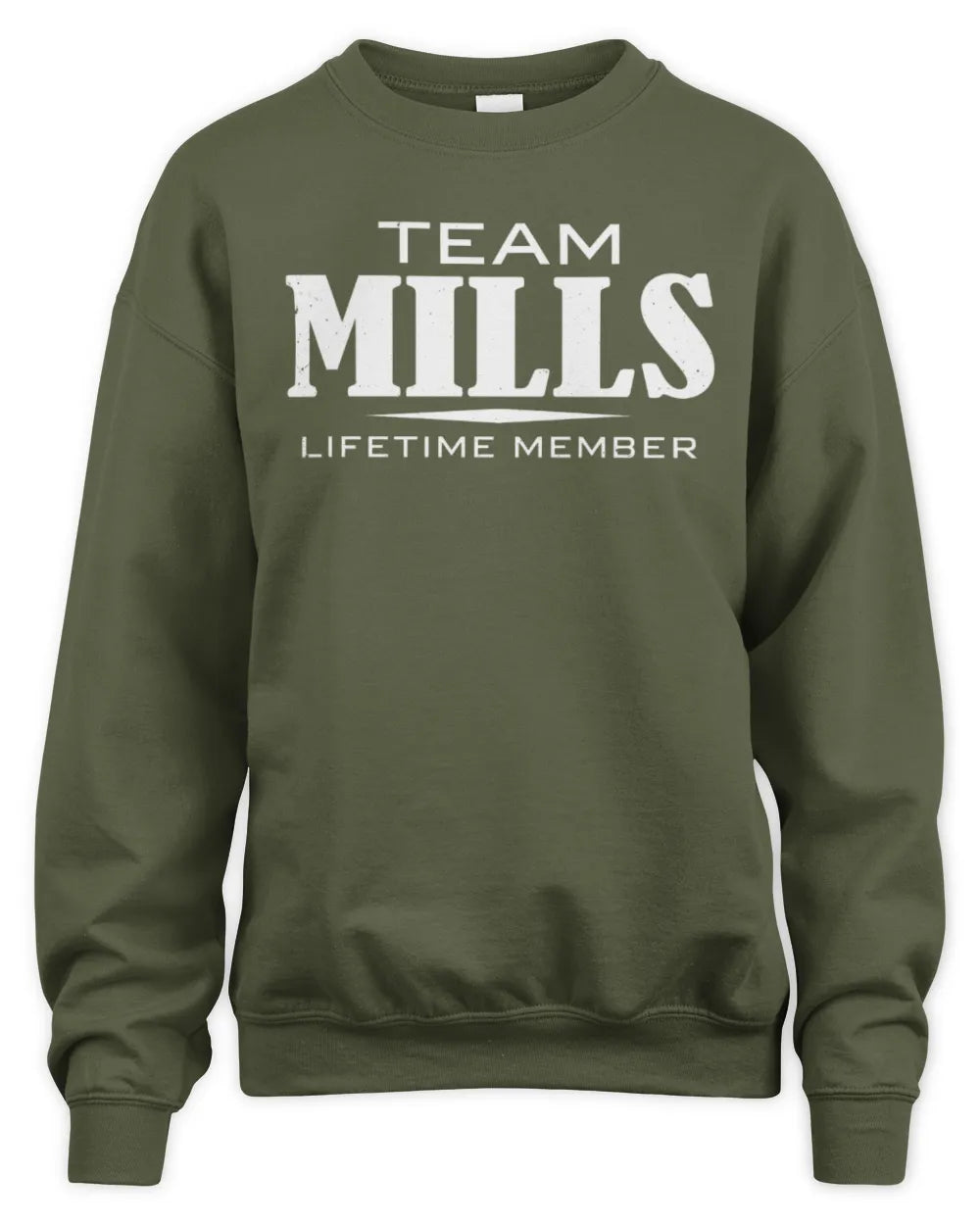 MILLS BL62-K4-128 - Personalized “Team NAME Lifetime Member” - Unisex Sweatshirt - Military Green
