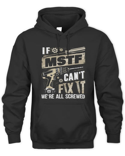 MSTF TX03 P02 - Personalized Handyman Mechanic Shirt “If NAME Can’t Fix It, We’re All Screwed” - Unisex Hoodie - Black