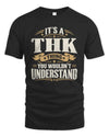 THK P08 TH51 - Personalized “It’s a/an [NAME] Thing – You Wouldn’t Understand” Shirt