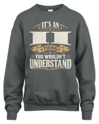 II P08 TH51 - Personalized “It’s a/an [NAME] Thing – You Wouldn’t Understand” Shirt - Unisex Sweatshirt - Charcoal