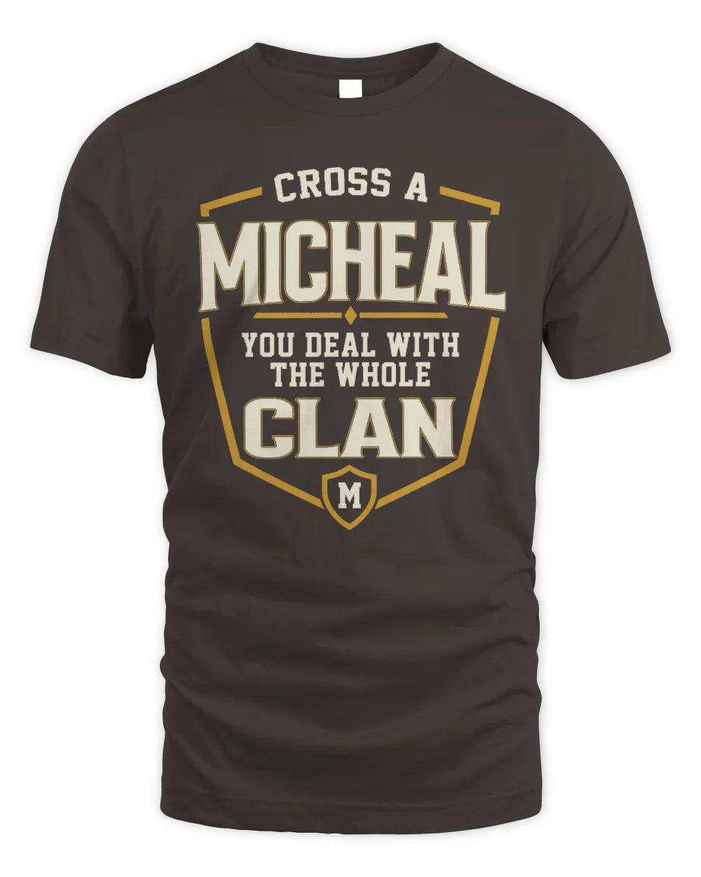 MICHEAL NT1-K008 Cross A/An NAME, You Deal With the Whole Clan | Personalized Vintage T-Shirt - Unisex Standard T-Shirt - Dark Chocolate