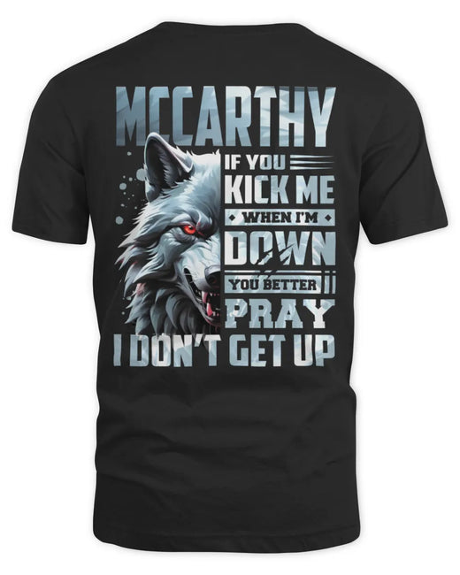 MCCARTHY AP62-K4-666 - Personalized Fierce Wolf Quote Apparel “If You Kick Me When I’m Down, You Better Pray I Don’t Get Up”