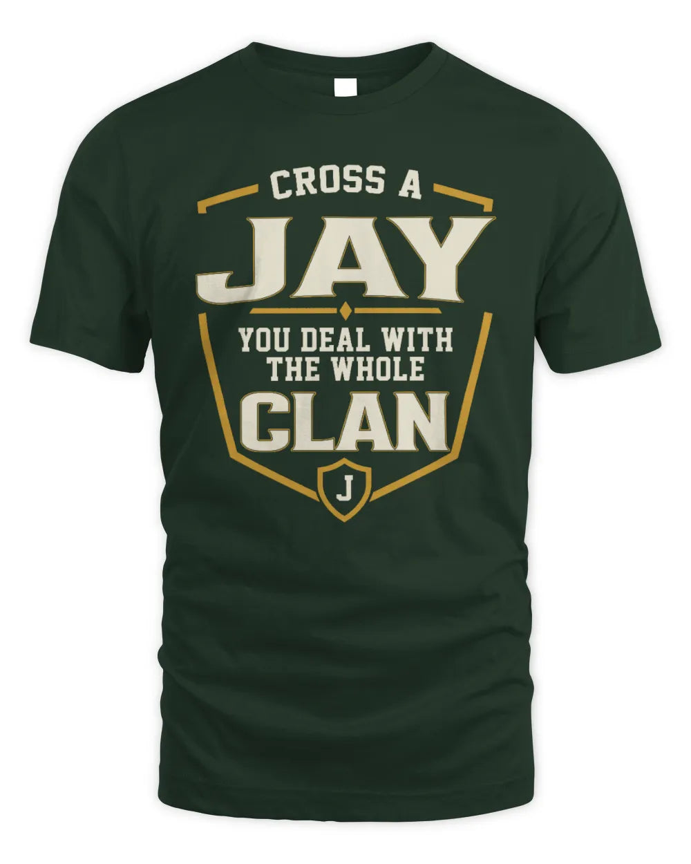 JAY NT1-K008 Cross A/An NAME, You Deal With the Whole Clan | Personalized Vintage T-Shirt - Unisex Standard T-Shirt - Forest Green
