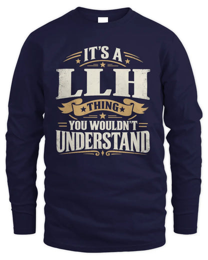 LLH P08 TH51 - Personalized “It’s a/an [NAME] Thing – You Wouldn’t Understand” Shirt - Men's Long Sleeved T-Shirt - Navy