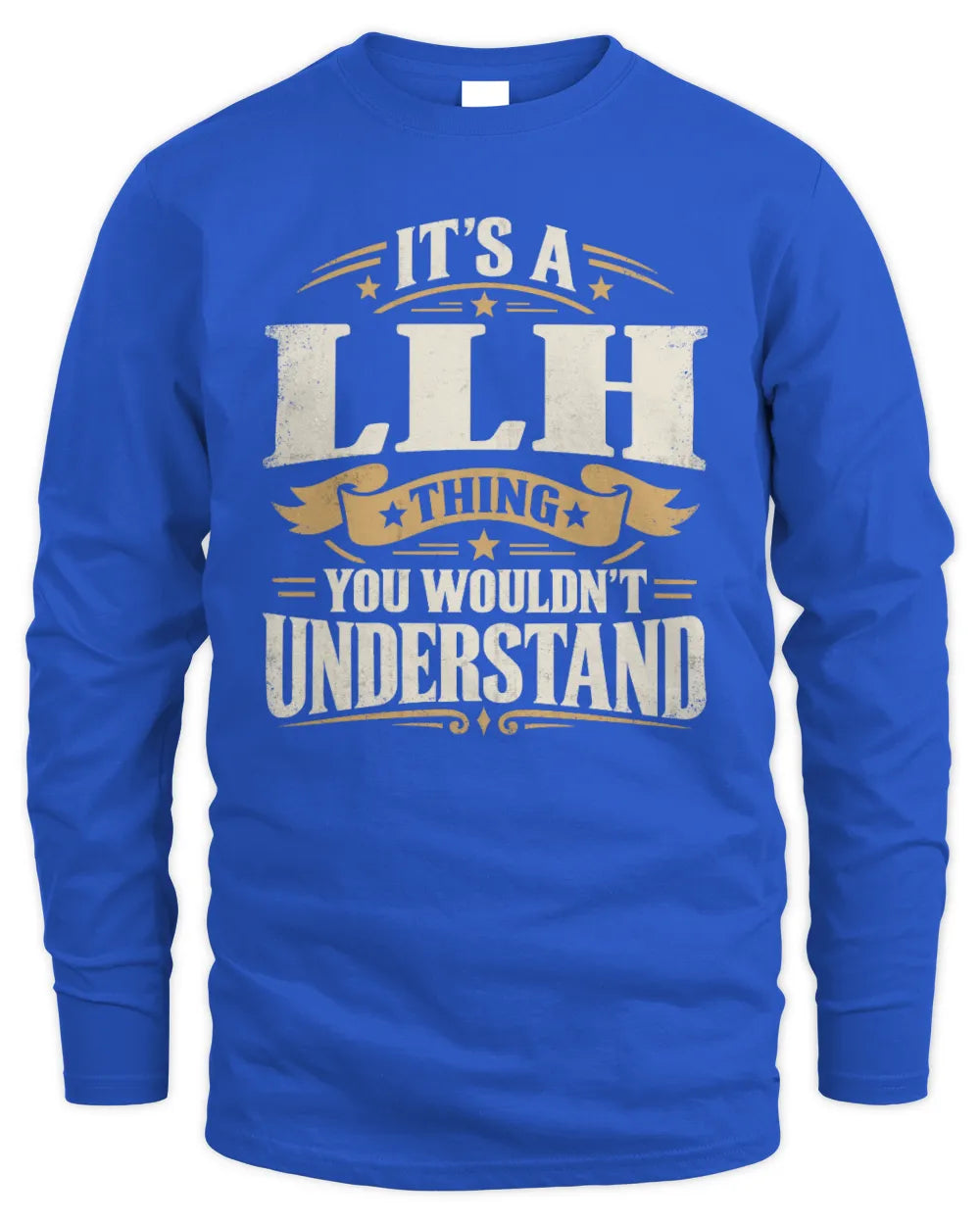 LLH P08 TH51 - Personalized “It’s a/an [NAME] Thing – You Wouldn’t Understand” Shirt - Men's Long Sleeved T-Shirt - Royal