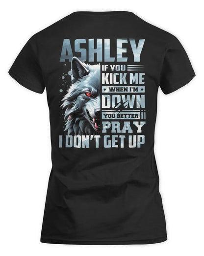 ASHLEY AP62-K4-666 - Personalized Fierce Wolf Quote Apparel “If You Kick Me When I’m Down, You Better Pray I Don’t Get Up” - Women's Standard T-Shirt - Black