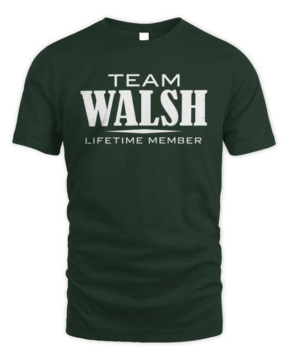 WALSH BL62-K4-128 - Personalized “Team NAME Lifetime Member” - Unisex Standard T-Shirt - Forest Green