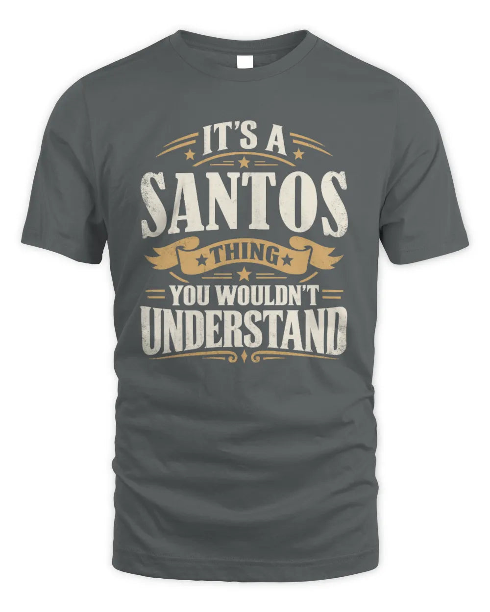 SANTOS P08 TH51 - Personalized “It’s a/an [NAME] Thing – You Wouldn’t Understand” Shirt - Unisex Standard T-Shirt - Charcoal