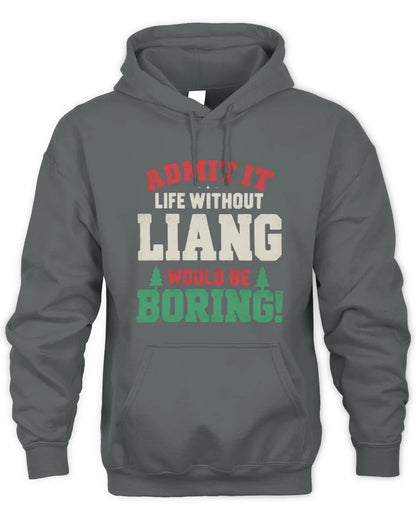 LIANG P5 TH08 Christmas T-Shirt – “Life Without NAME Would Be Boring” - Unisex Hoodie - Charcoal
