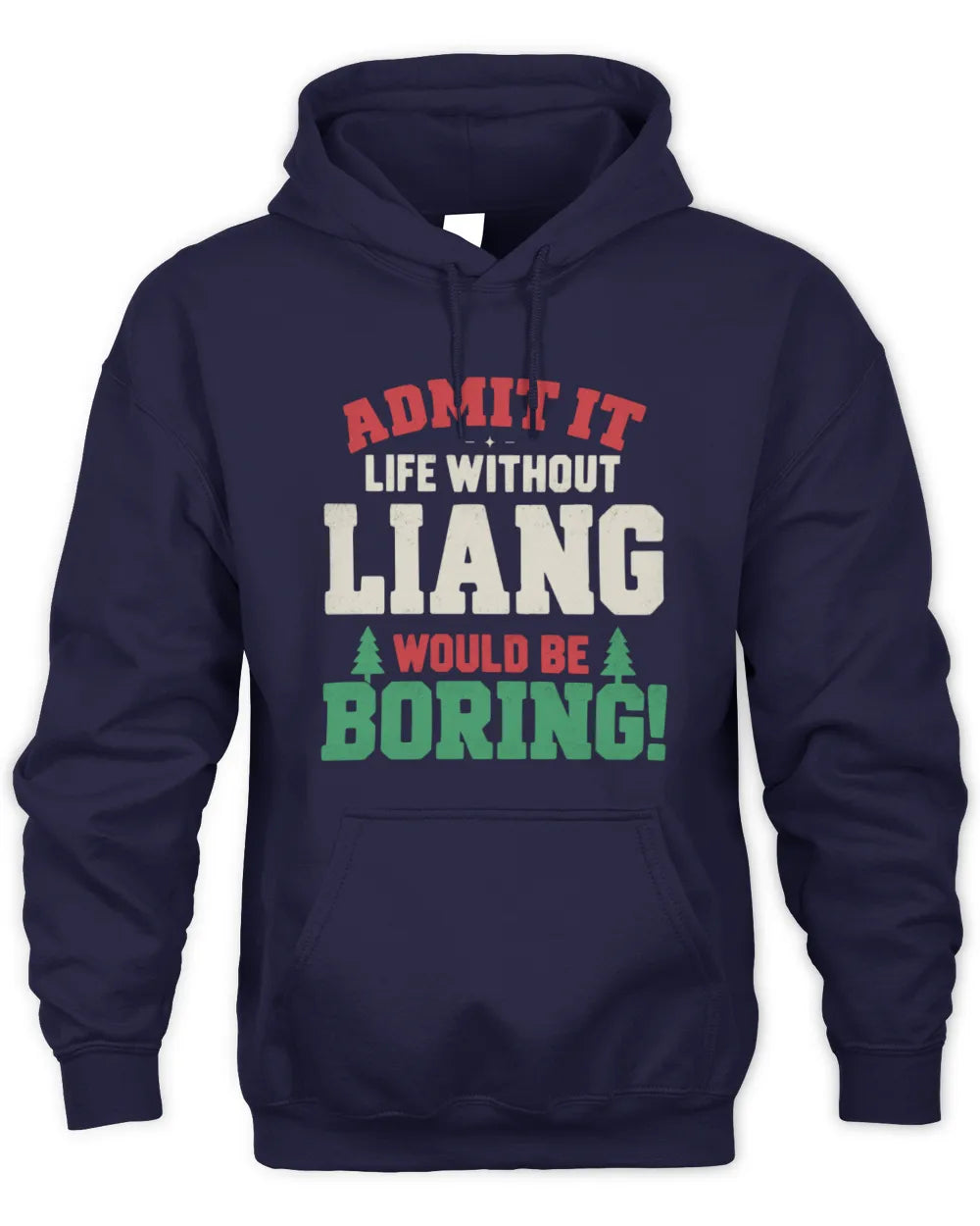 LIANG P5 TH08 Christmas T-Shirt – “Life Without NAME Would Be Boring” - Unisex Hoodie - Navy