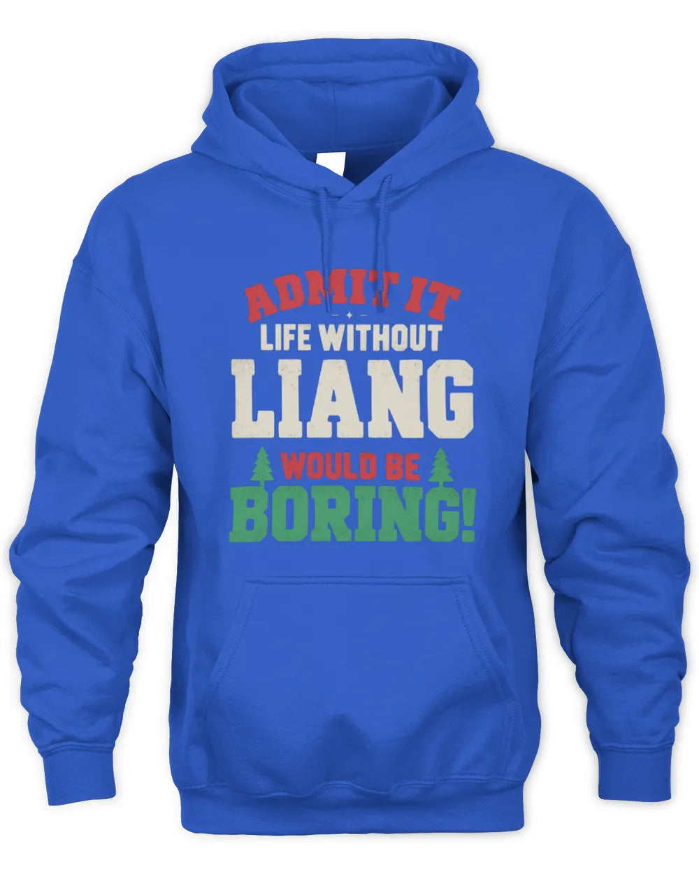 LIANG P5 TH08 Christmas T-Shirt – “Life Without NAME Would Be Boring” - Unisex Hoodie - Royal